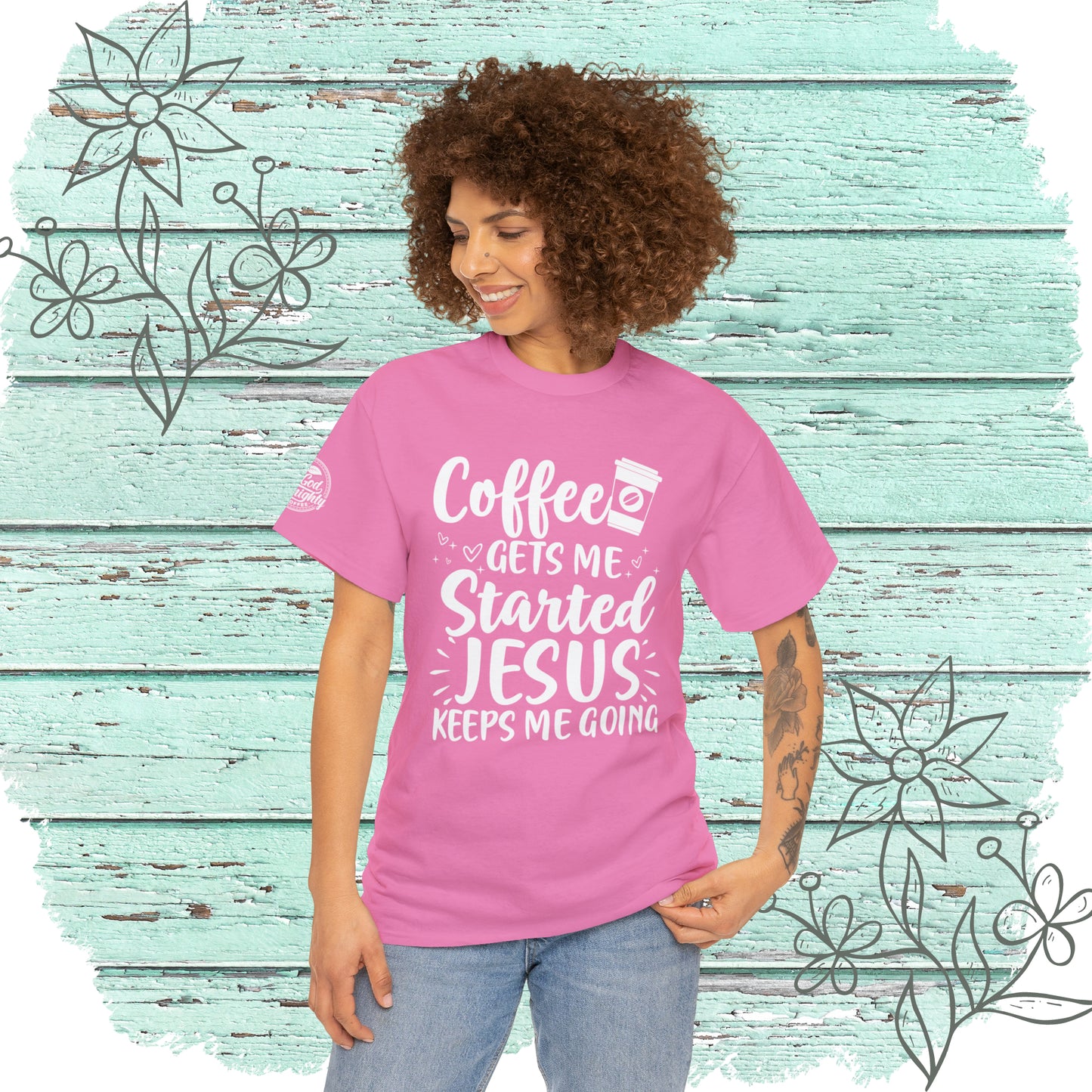 Coffee Gets Me Started Jesus Keeps Me Going Cotton Tee