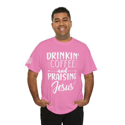 Drinking Coffee And Praising Jesus Cotton Tee