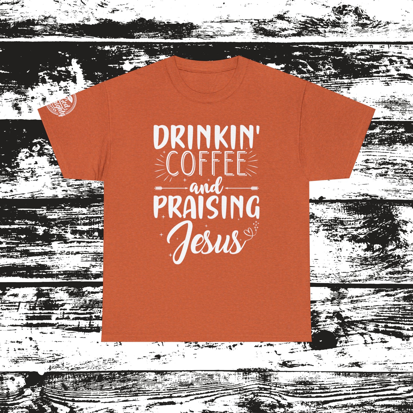 Drinking Coffee And Praising Jesus Cotton Tee