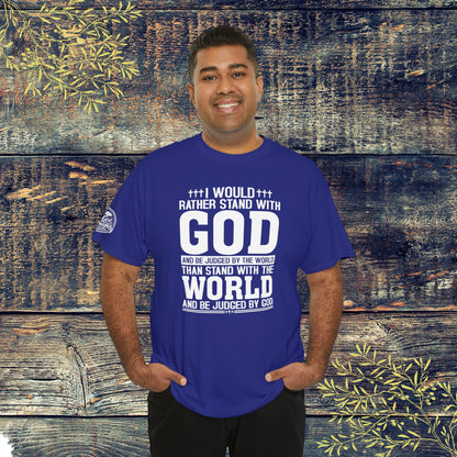 I would rather stand with God Unisex Cotton Tee