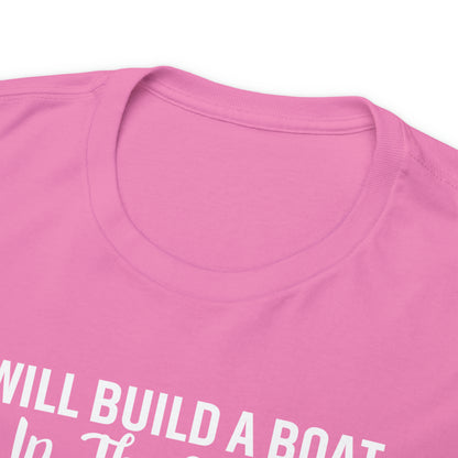 I'll Build a Boat Unisex Cotton Tee