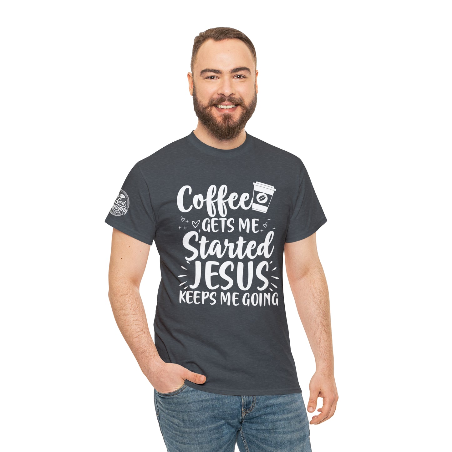 Coffee Gets Me Started Jesus Keeps Me Going Cotton Tee