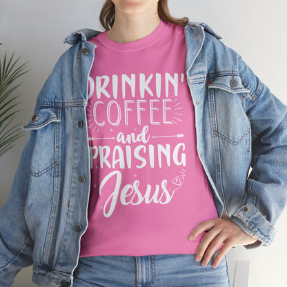 Drinking Coffee And Praising Jesus Cotton Tee