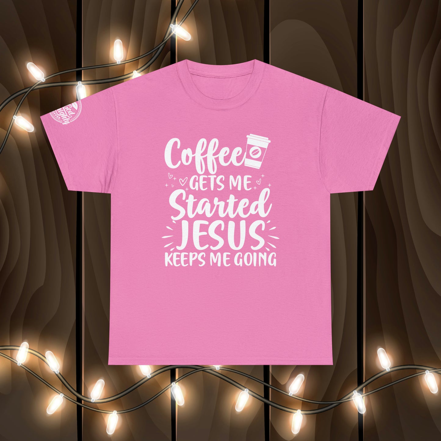 Coffee Gets Me Started Jesus Keeps Me Going Cotton Tee