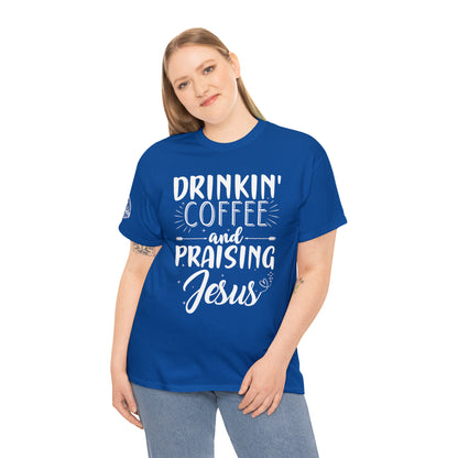 Drinking Coffee And Praising Jesus Cotton Tee