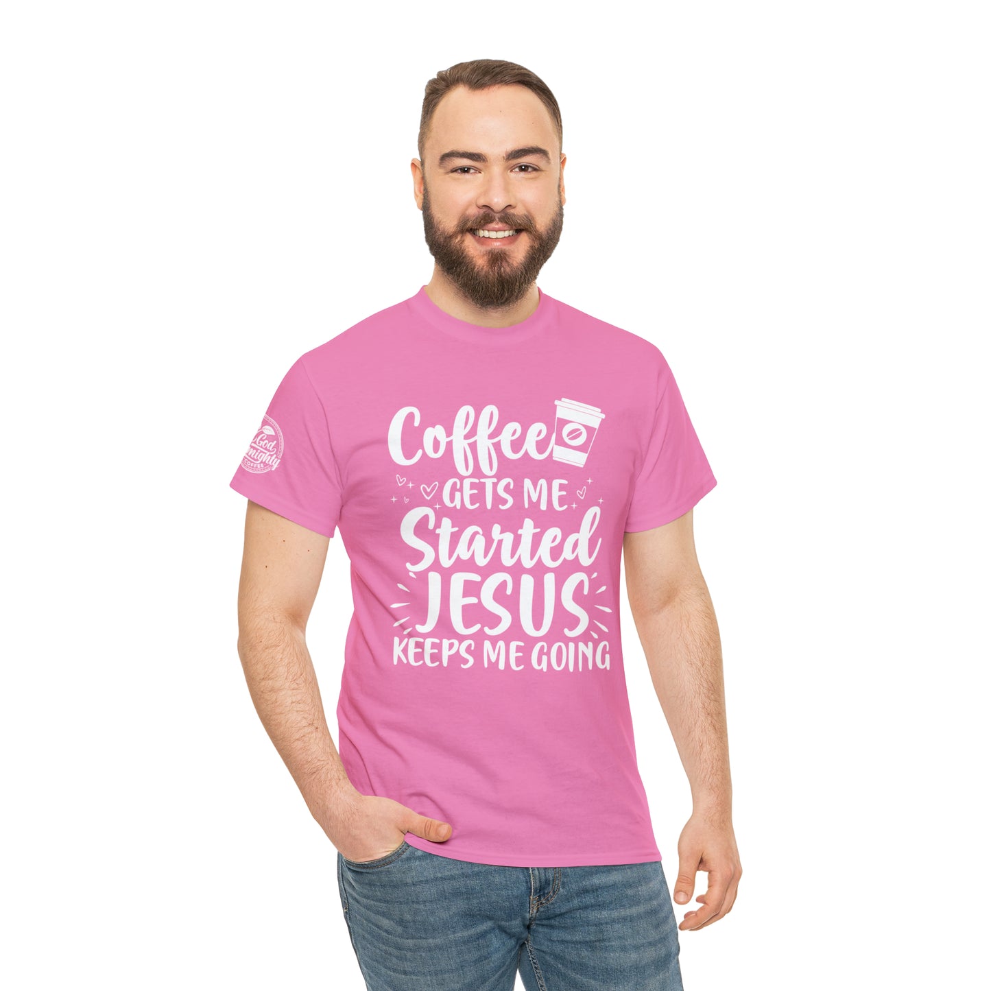 Coffee Gets Me Started Jesus Keeps Me Going Cotton Tee