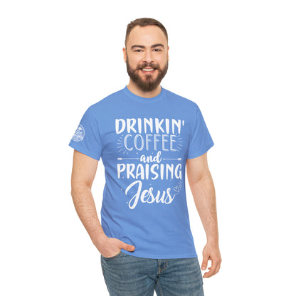 Drinking Coffee And Praising Jesus Cotton Tee