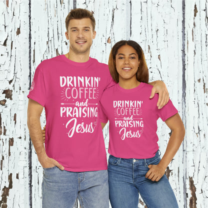 Drinking Coffee And Praising Jesus Cotton Tee