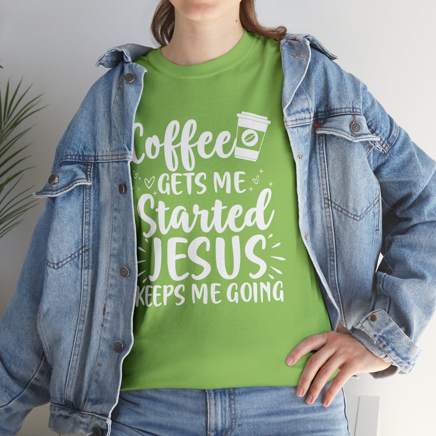 Coffee Gets Me Started Jesus Keeps Me Going Cotton Tee