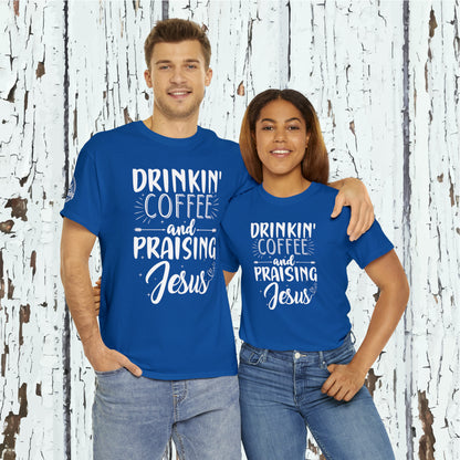 Drinking Coffee And Praising Jesus Cotton Tee