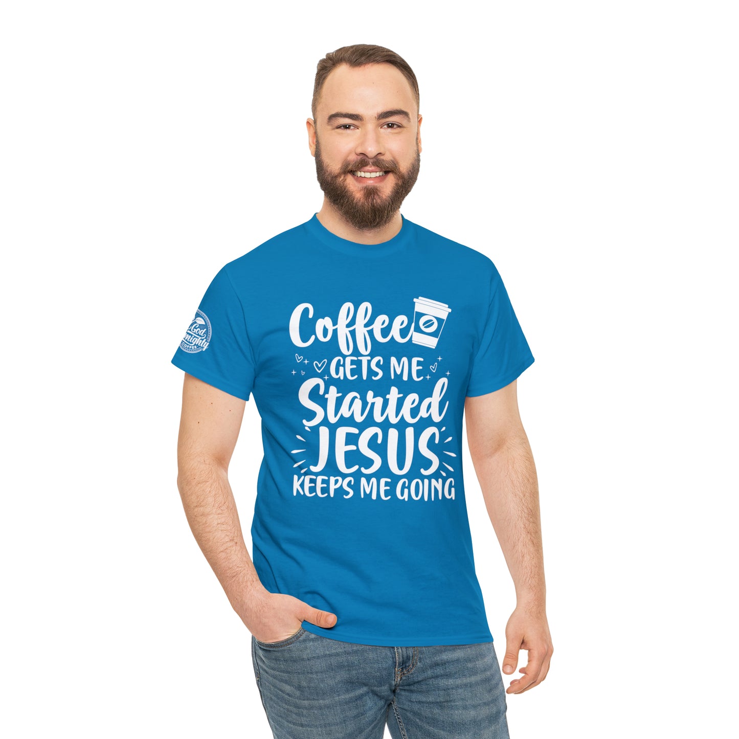 Coffee Gets Me Started Jesus Keeps Me Going Cotton Tee