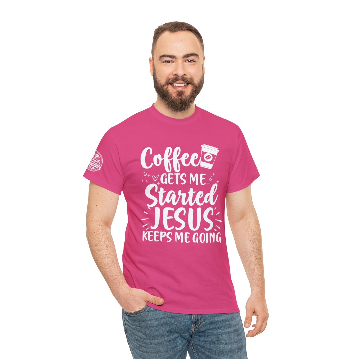 Coffee Gets Me Started Jesus Keeps Me Going Cotton Tee