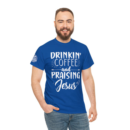 Drinking Coffee And Praising Jesus Cotton Tee