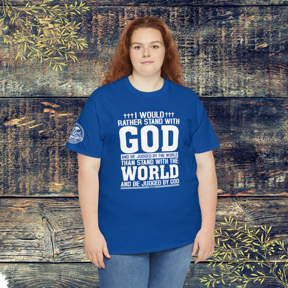 I would rather stand with God Unisex Cotton Tee