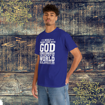 I would rather stand with God Unisex Cotton Tee