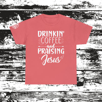 Drinking Coffee And Praising Jesus Cotton Tee