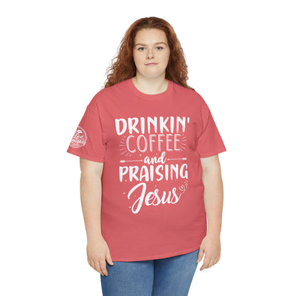 Drinking Coffee And Praising Jesus Cotton Tee