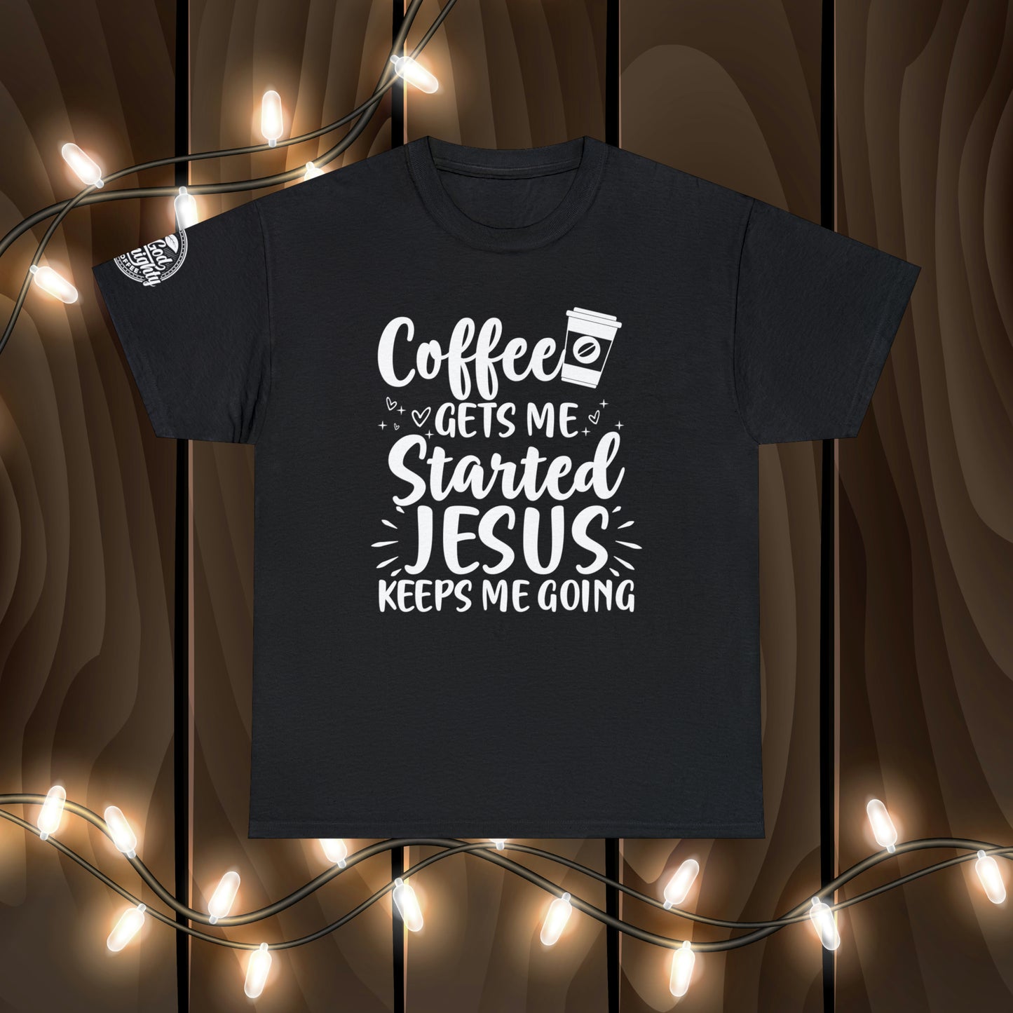 Coffee Gets Me Started Jesus Keeps Me Going Cotton Tee