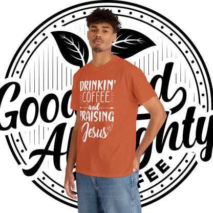 Drinking Coffee And Praising Jesus Cotton Tee