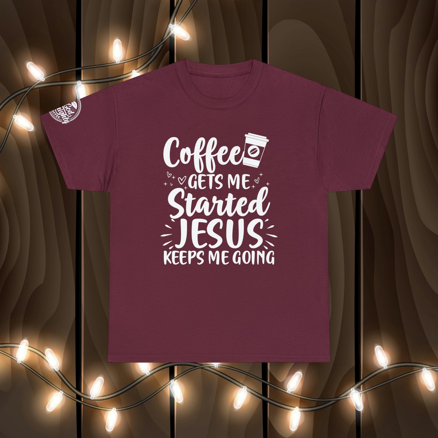 Coffee Gets Me Started Jesus Keeps Me Going Cotton Tee