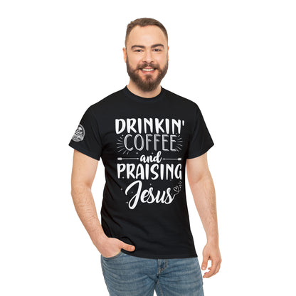 Drinking Coffee And Praising Jesus Cotton Tee