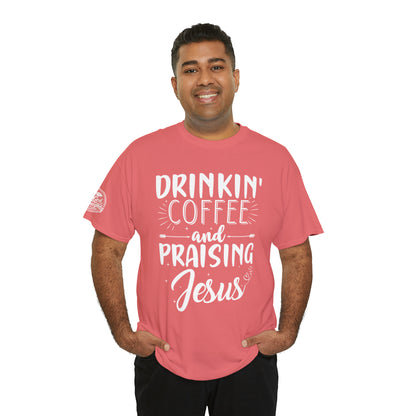 Drinking Coffee And Praising Jesus Cotton Tee