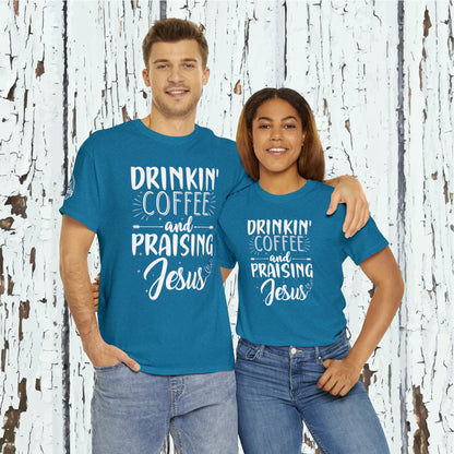 Drinking Coffee And Praising Jesus Cotton Tee